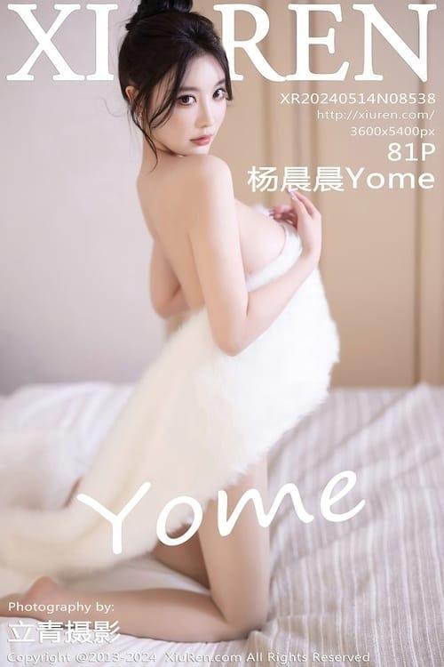 [Xiuren秀人网] 杨晨晨YomeNO.8538 期[81+1P/569MB]2024.05.14